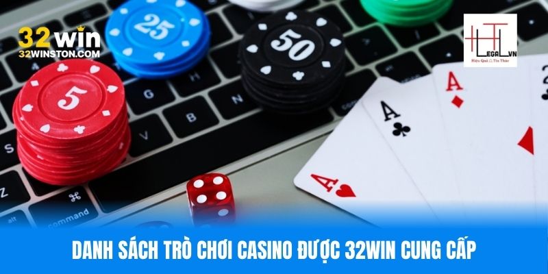 Danh sách trò chơi Casino được 32WIN cung cấp