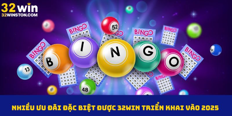 Hàng loạt ưu đãi đặc biệt dành cho xổ số 32WIN