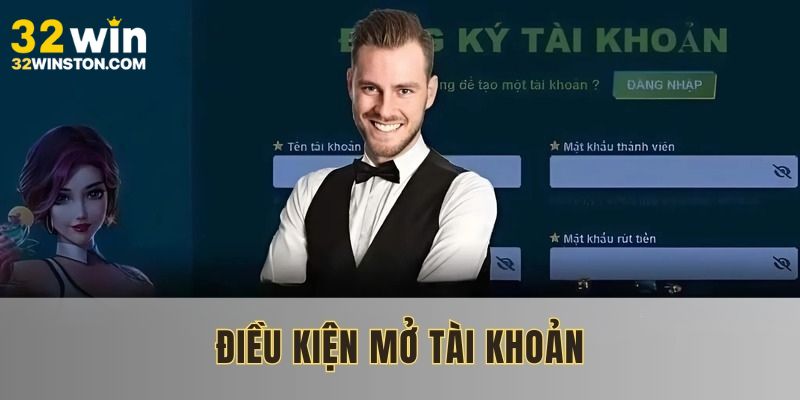 Người chơi cần đảm bảo đủ điều kiện để đăng ký 32Win
