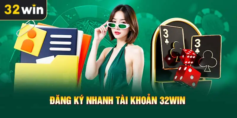 Hướng dẫn nhanh cách đăng ký tài khoản 32Win