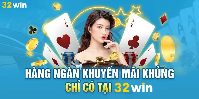 nhieu-khuyen-mai-cho-tan-thu-tai-32win-voi-gia-tri-cao